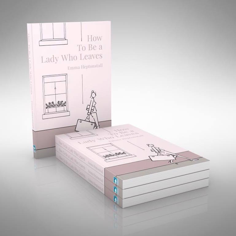 How to be a Lady Who Leaves by Emma Heptonstall www.emmaheptonstall.com
