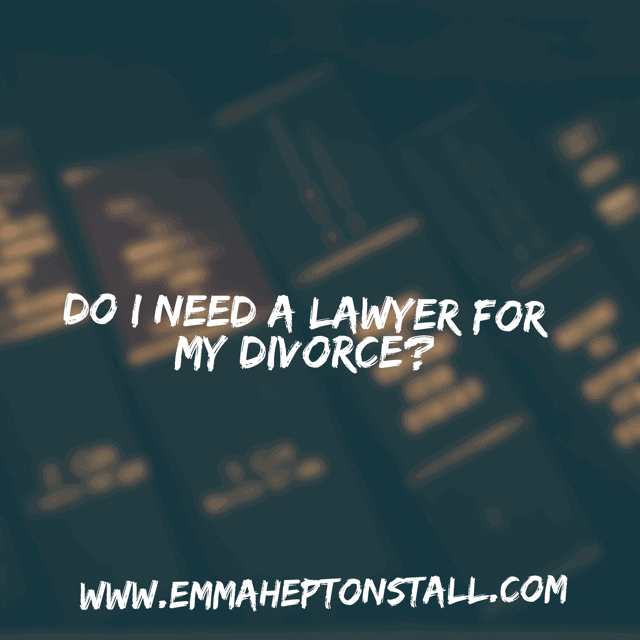Do I need a lawyer for my divorce?