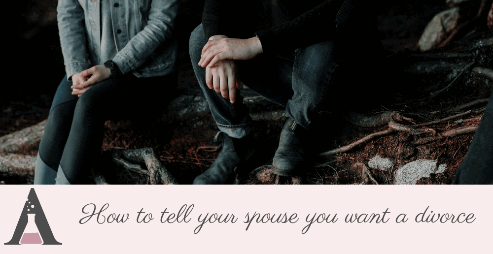 How To Tell Your Spouse You Want A Divorce