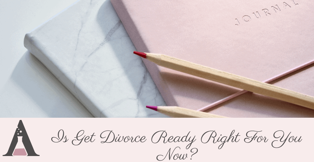 Is Get Divorce Ready Right For You Now?