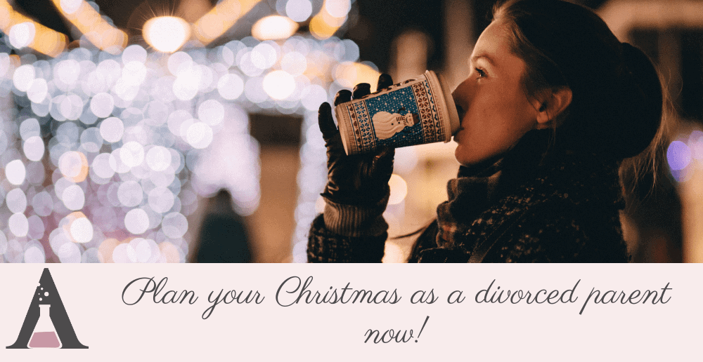 Plan your Christmas as a divorced parent now!