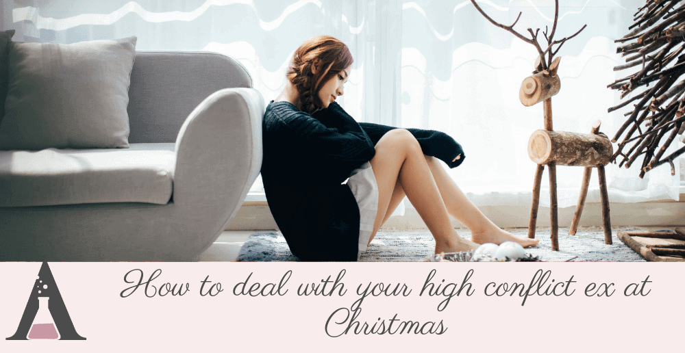 How to deal with your high conflict ex at Christmas