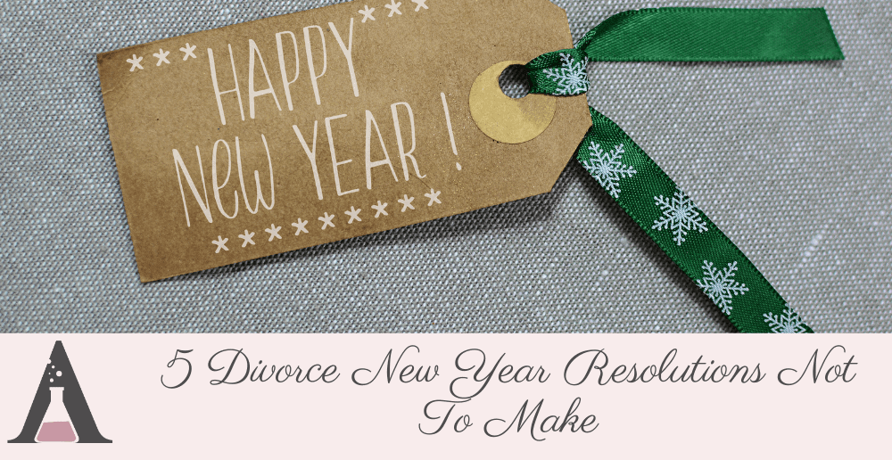 5 Divorce New Year Resolutions Not To Make