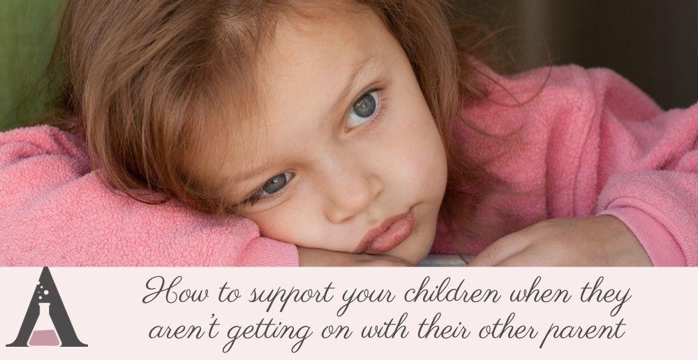 How to support your children when they aren’t getting on with their other parent