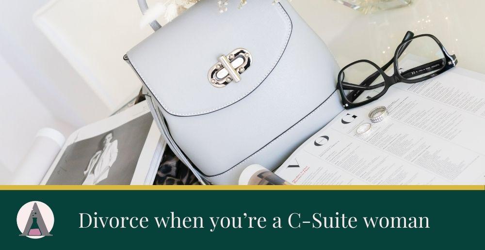 Divorce when you’re a C-Suite woman